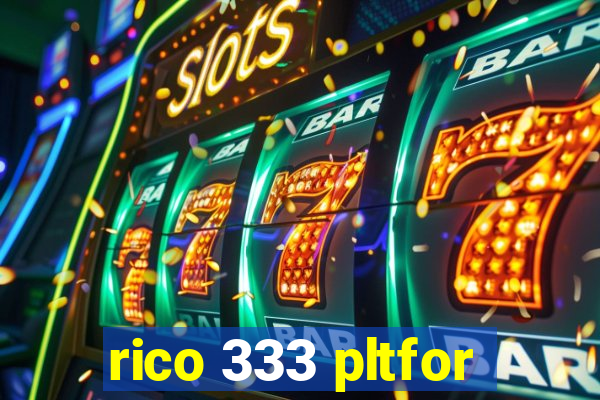 rico 333 pltfor